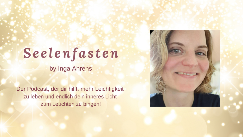 Seelenfasten Podcast by Inga Ahrens
